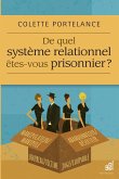 De quel systeme relationnel etes-vous prisonnier ? (eBook, ePUB)