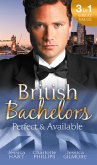 British Bachelors: Perfect and Available: Mr (Not Quite) Perfect / The Plus-One Agreement / The Return of Mrs Jones (eBook, ePUB)