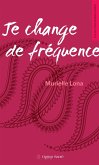 Je change de fréquence (eBook, PDF) Je change de fréquence (eBook, PDF)