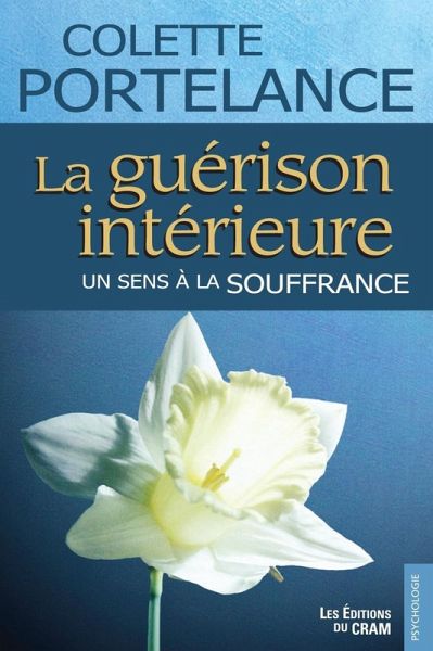 La guerison interieure, un sens a la souffrance (eBook, ePUB) La guerison interieure, un sens a la souffrance (eBook, ePUB)