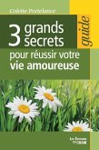 3 grands secrets pour reussir votre vie amoureuse (eBook, ePUB) 3 grands secrets pour reussir votre vie amoureuse (eBook, ePUB)