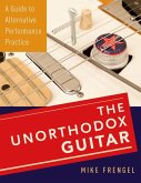 The Unorthodox Guitar (eBook, ePUB)