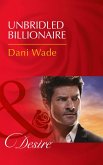 Unbridled Billionaire (Mills & Boon Desire) (eBook, ePUB)
