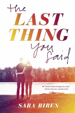 The Last Thing You Said (eBook, ePUB) - Biren, Sara The Last Thing You Said (eBook, ePUB) - Biren, Sara