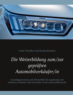 Die Weiterbildung zum/zur geprüften Automobilverkäufer/in (eBook, ePUB) - Thönißen, Frank; Reinders, Daniela