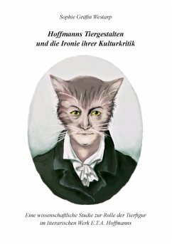 Hoffmanns Tiergestalten und die Ironie ihrer Kulturkritik (eBook, ePUB)