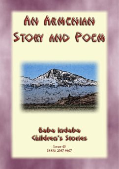 AN ARMENIAN STORY AND ARMENIAN POEM - Artashes And Satenik PLUS The Tears Of The Araxes (eBook, ePUB)