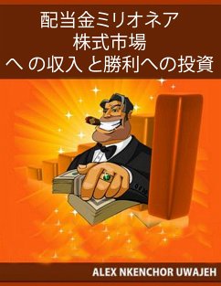 配当金ミリオネア：株式市場への収入と勝利への投資 (eBook, ePUB) - Nkenchor Uwajeh, Alex