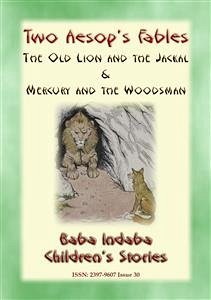 TWO AESOPS FABLES - The Old Lion and the Jackal PLUS Mercury and the Woodsman (eBook, ePUB)