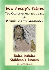 TWO AESOPS FABLES - The Old Lion and the Jackal PLUS Mercury and the Woodsman (eBook, ePUB) - E. Mouse, Anon