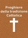 Preghiere della Tradizione Cattolica (eBook, ePUB)