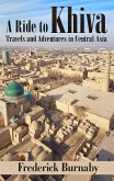 A Ride to Khiva: Travels and Adventures in Central Asia (eBook, ePUB)