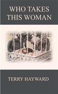 WHO TAKES THIS WOMAN - A Book in the Jack Delaney Chronicles (eBook, ePUB)