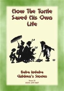 How the Turtle Saved his Own Life - A Bhuddist, Jataka children's story (eBook, ePUB) - E. Mouse, Anon