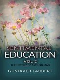 Sentimental Education, or The History of a young man Vol 2 (eBook, ePUB)