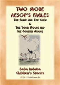 TWO MORE AESOPS FABLES - The Eagle and the Crow PLUS The Town Mouse and the Country Mouse (eBook, ePUB) - E. Mouse, Anon