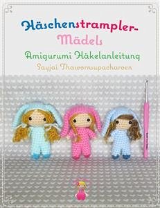 Häschenstrampler- Mädels Amigurumi Häkelanleitung (eBook, ePUB) - Thawornsupacharoen, Sayjai