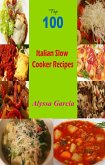Top 100 Italian Slow Cooker Recipes (eBook, ePUB)