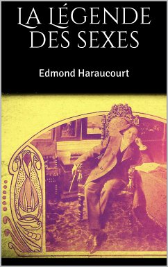 La Légende des sexes (eBook, ePUB) - Haraucourt, Edmond