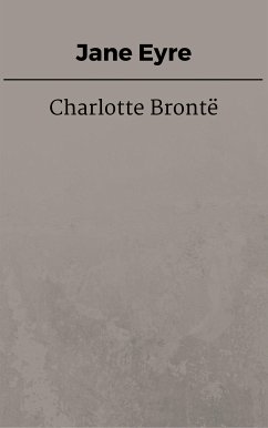 Jane Eyre (eng) (eBook, ePUB) - Brontë, Charlotte; Brontë, Charlotte