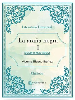 La araña negra I (eBook, ePUB) - Blasco Ibáñez, Vicente