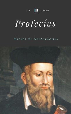 Profecías (eBook, ePUB) - De Nostradamus, Michel