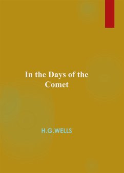 In the Days of the Comet (eBook, ePUB) - Wells, H.g.