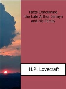 Facts Concerning the Late Arthur Jermyn and His Family (eBook, ePUB) - Lovecraft, H.P.