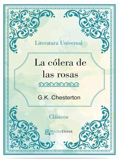 La cólera de las rosas (eBook, ePUB) - Chesterton, G.K.