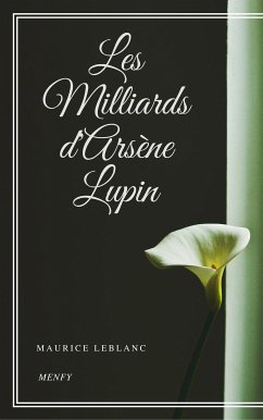 Les Milliards d'Arsène Lupin (eBook, ePUB) - Leblanc, Maurice