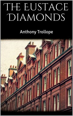 The Eustace Diamonds (eBook, ePUB) - Trollope, Anthony; Trollope, Anthony