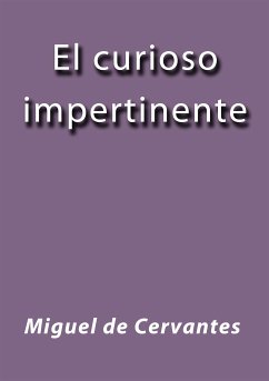 El curioso impertinente (eBook, ePUB) - de Cervantes, Miguel