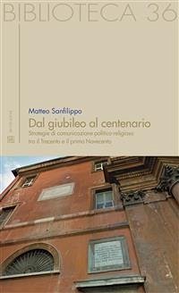 Dal giubileo al centenario (eBook, ePUB) - Sanfilippo, Matteo