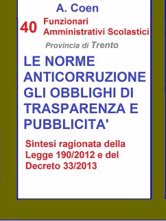 40 Funzionari Amministrativi Scolastici - Le norme anticorruzione, gli obblighi di trasparenza e pubblicità (eBook, ePUB) - Coen, A.