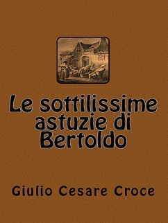 Le sottilissime astuzie di Bertoldo (eBook, ePUB) - Cesare Croce, Giulio