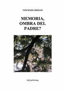 Memoria, ombra del padre? (eBook, ePUB) - Troiani, Vincenzo