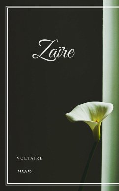 Zaïre (eBook, ePUB) - Voltaire; Voltaire; Voltaire