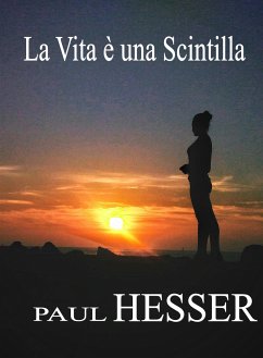 La Vita è una Scintilla (eBook, ePUB) - HESSER, PAUL