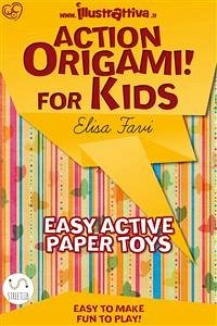Action Origami for kids (eBook, ePUB) - Favi, Elisa