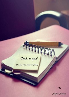 Ciak, si gira! (La mia vita... come un film!) (eBook, PDF) - Remine, Andrea