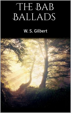 The Bab Ballads (eBook, ePUB) - S. Gilbert, W.