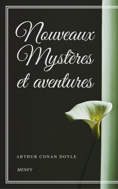 Nouveaux Mystères et aventures (eBook, ePUB) - Conan Doyle, Arthur