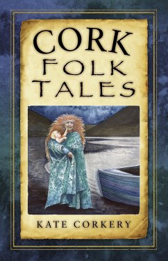 Cork Folk Tales (eBook, ePUB) - Corkery, Kate