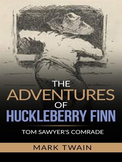 The Adventures of Huckleberry Finn - Tom Sawyer’s Comrade (eBook, ePUB) - Twain, Mark