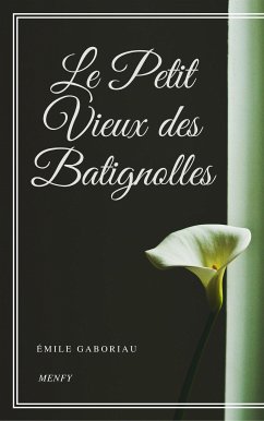 Le Petit Vieux des Batignolles (eBook, ePUB) - Gaboriau, Émile