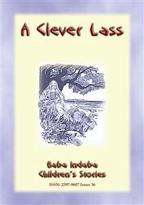 A CLEVER LASS - An Eastern European Fairy Tale (eBook, ePUB) - E Mouse, Anon