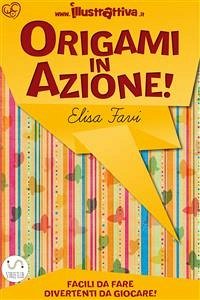 Origami in Azione! (eBook, ePUB) - Favi, Elisa