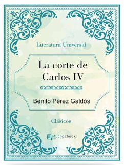 La corte de Carlos IV (eBook, ePUB) - Pérez Galdós, Benito