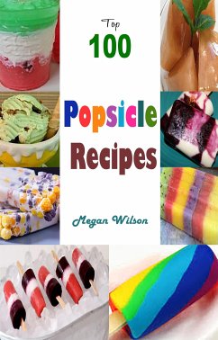 Cover Top 100 Popsicle Recipes (eBook, ePUB)