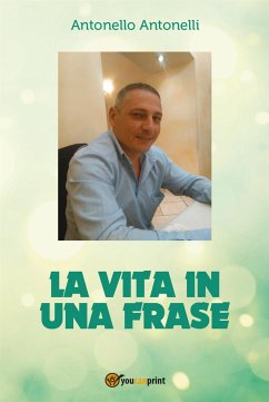 La vita in una frase (eBook, PDF) - Antonelli, Antonello